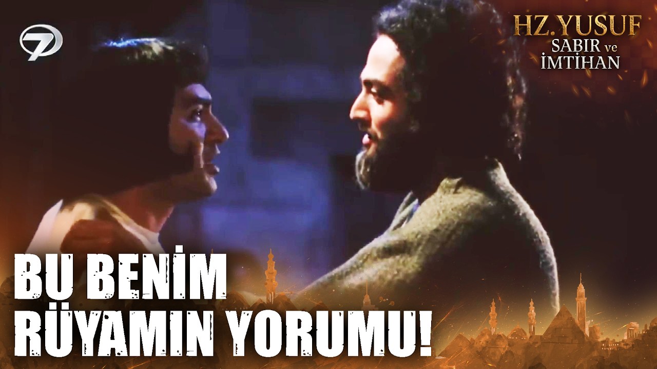 Hz. Yusuf'un Rüya İlmi Zindandan Kurtaracak | Hz. Yusuf; Sabır ve İmtihan