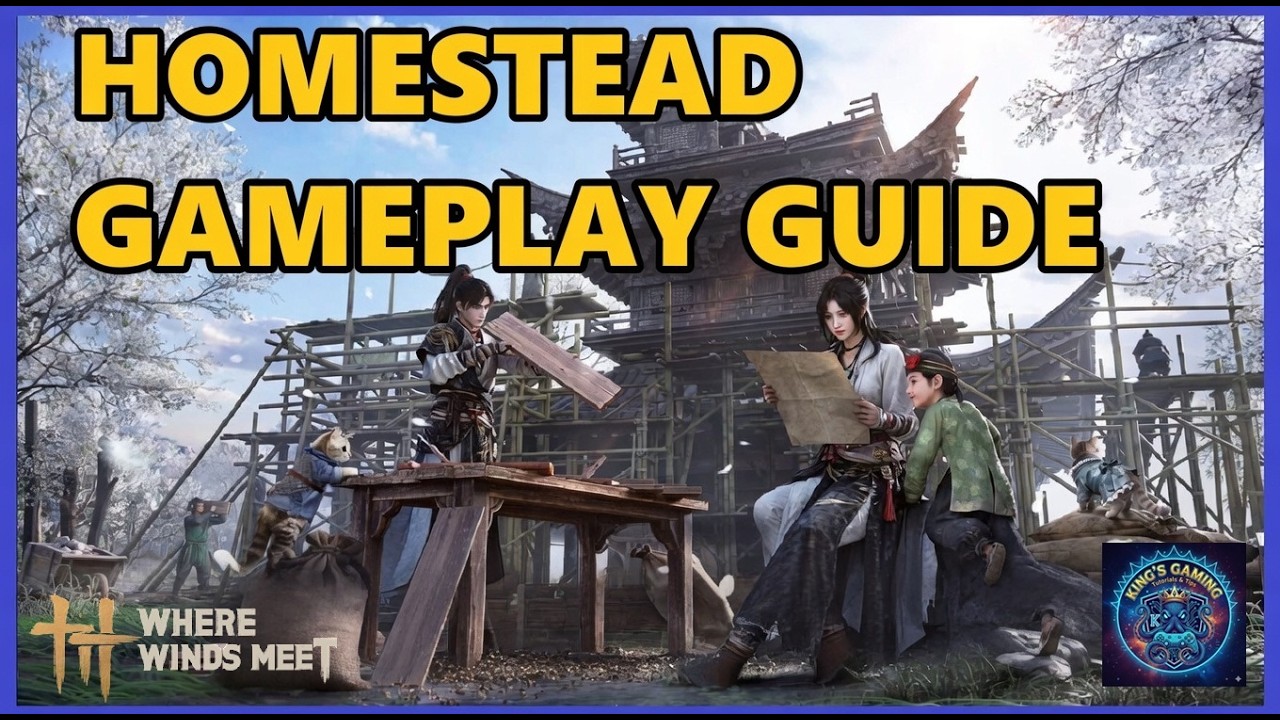Homestead Gameplay Guide - Where winds meet