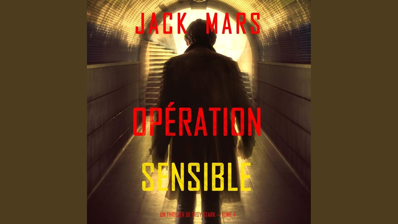 Chapter 132 - Op&eacute;ration Sensible (Un Thriller de Troy Stark &mdash; Tome 4)