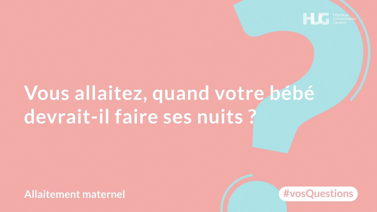 Vous allaitez, quand votre b&eacute;b&eacute; devrait-il faire ses nuits ?
