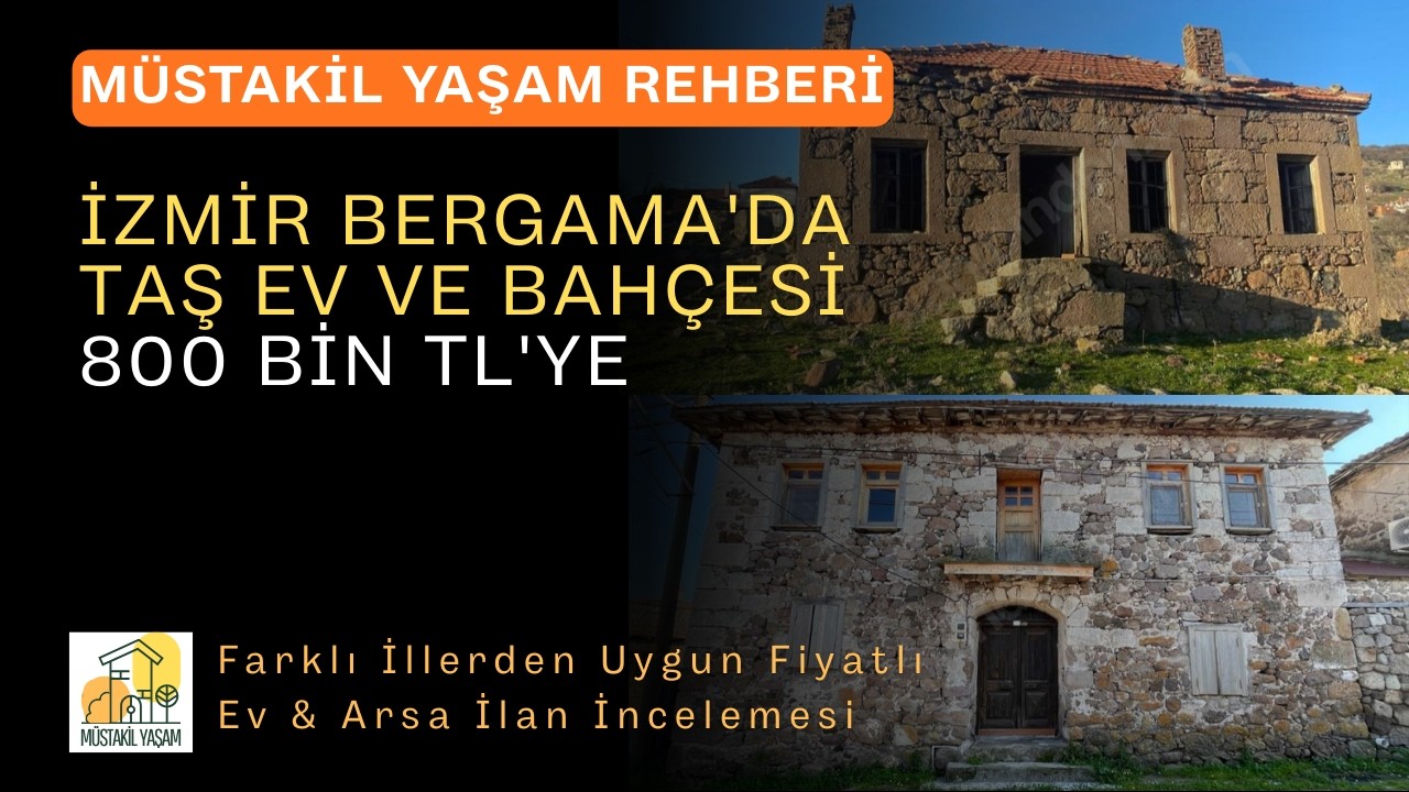 İZMİR BERGAMA'DA 800 BİN TL'YE TAŞ EV VE BAHÇESİ🎯SİZİN İÇİN UYGUN FİYATLI İLANLARI İNCELEDİK👍🏻