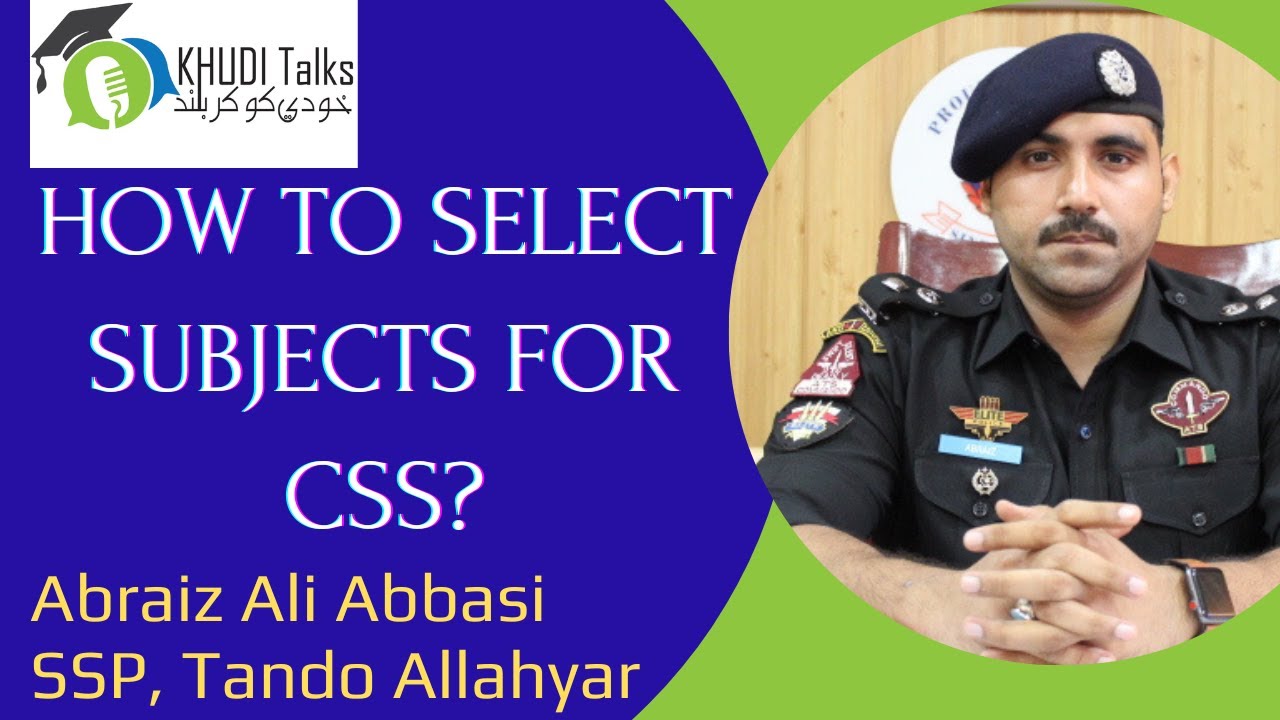How to Select Subjects for CSS? || SSP || Abraiz Ali Abbasi || Khudi Talks