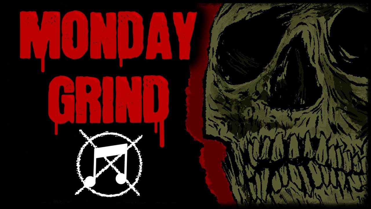 [Monday Grind] - 7 Extreme Bands From Around The World!