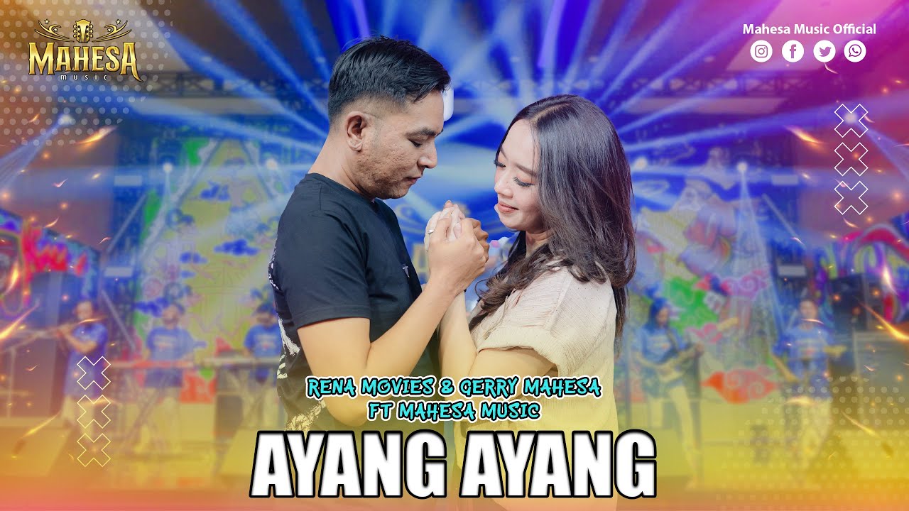 RENA MOVIES FT GERRY MAHESA - AYANG AYANG I Mahesa Music