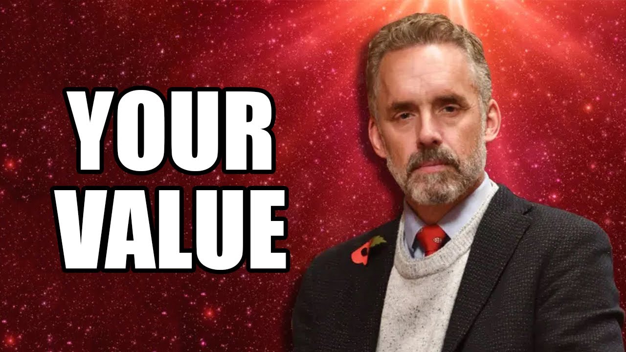 YOUR VALUE - Jordan Peterson (Best Motivational Speech)