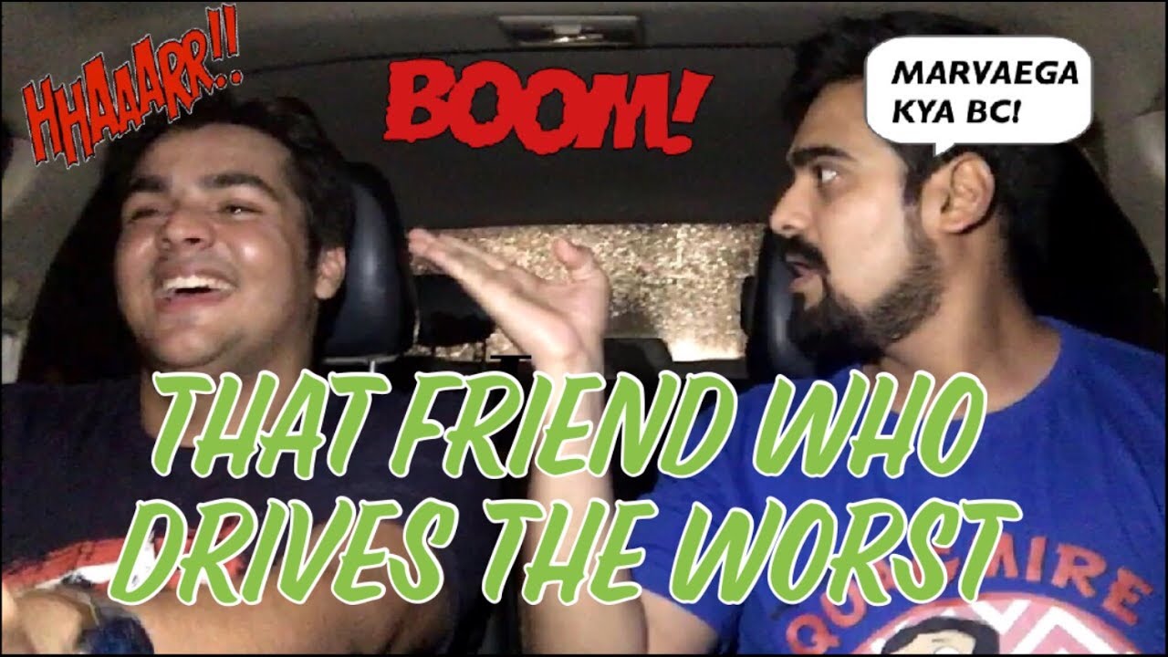 That Friend who drives THE WORST | Ashish Chanchlani