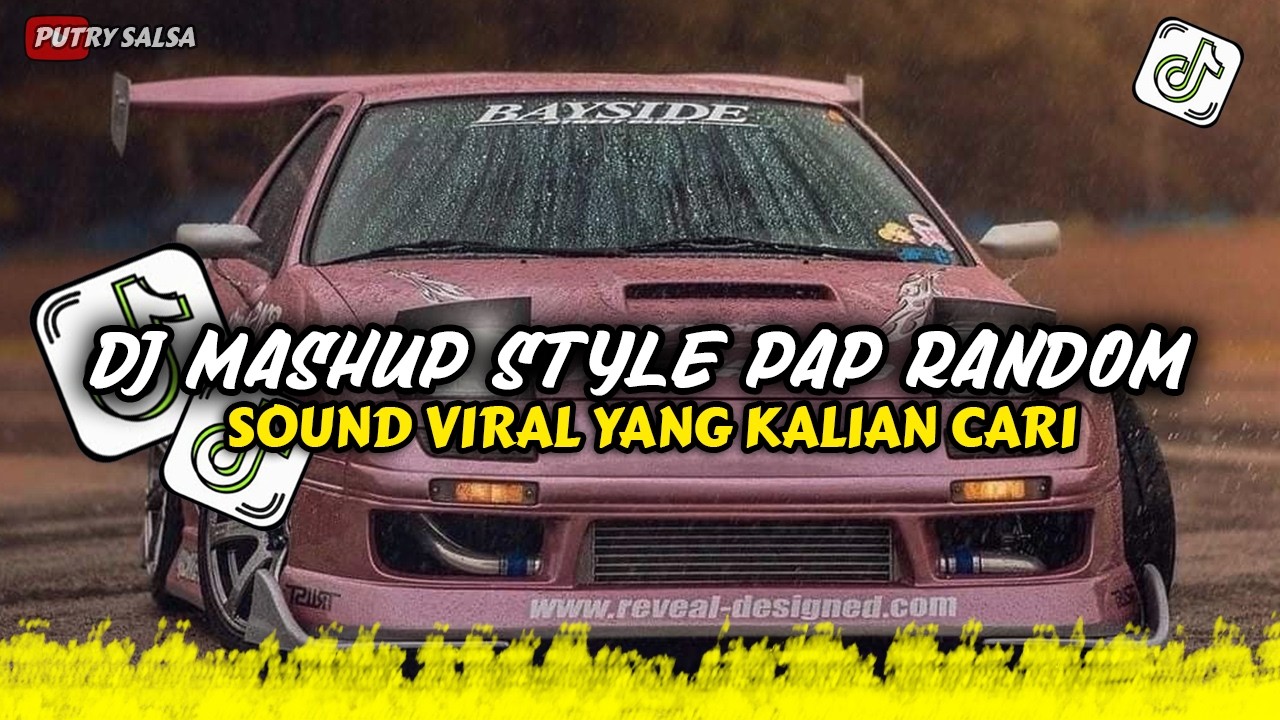 DJ MASHUP CAMPURAN STYLE PAP RANDOM DJ CAMPURAN REMIX VIRAL TIKTOK TERBARU SLOW MENGKANE