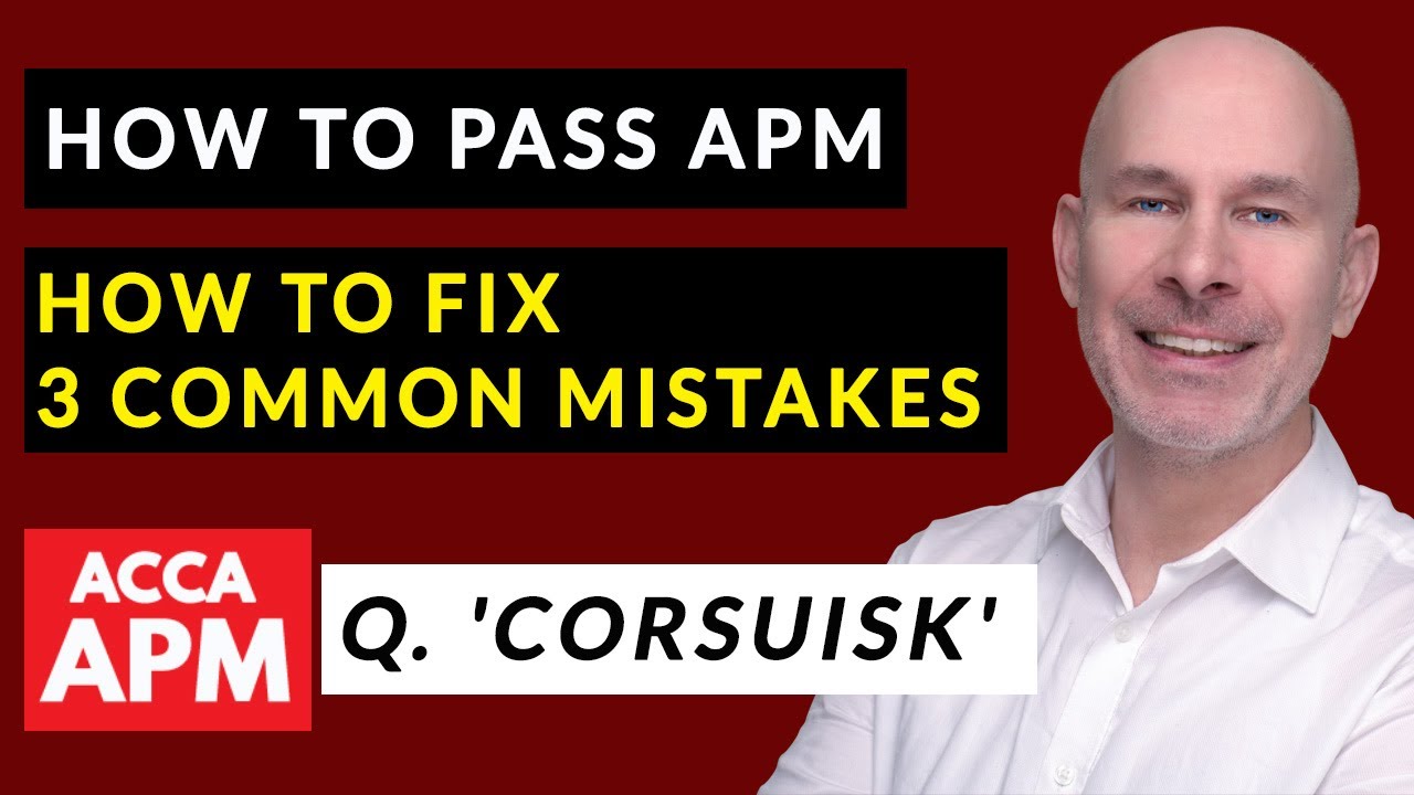 How to Fix 3 common APM Mistakes | ACCA APM | Question 'Corsuisk'