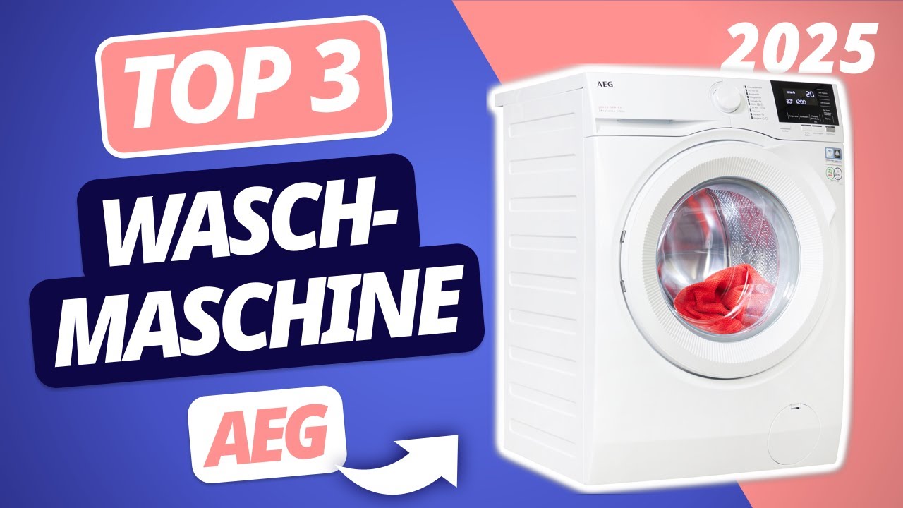 Die beste AEG WASCHMASCHINE 2025 | TOP 3 AEG Waschmaschinen im VERGLEICH