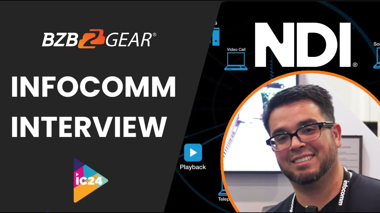 What NDI 6 is Bringing BZBGEAR Users | InfoComm 2024