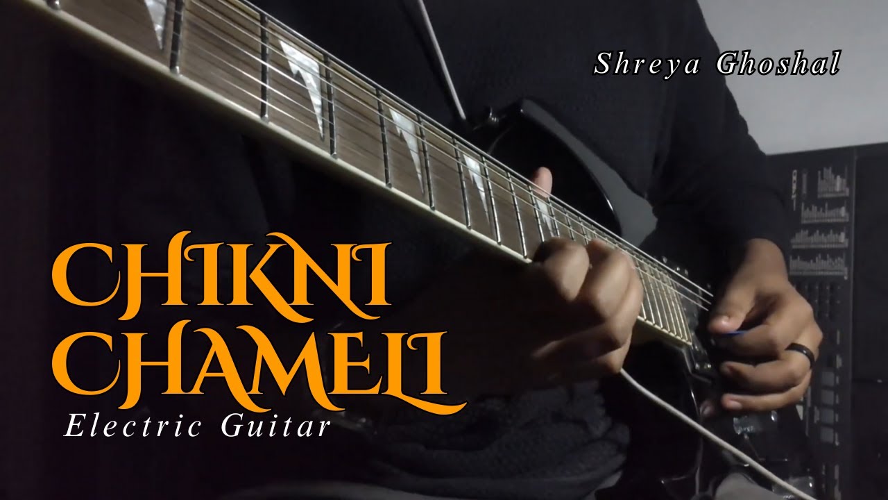 Chikni Chameli | Electric Guitar Cover