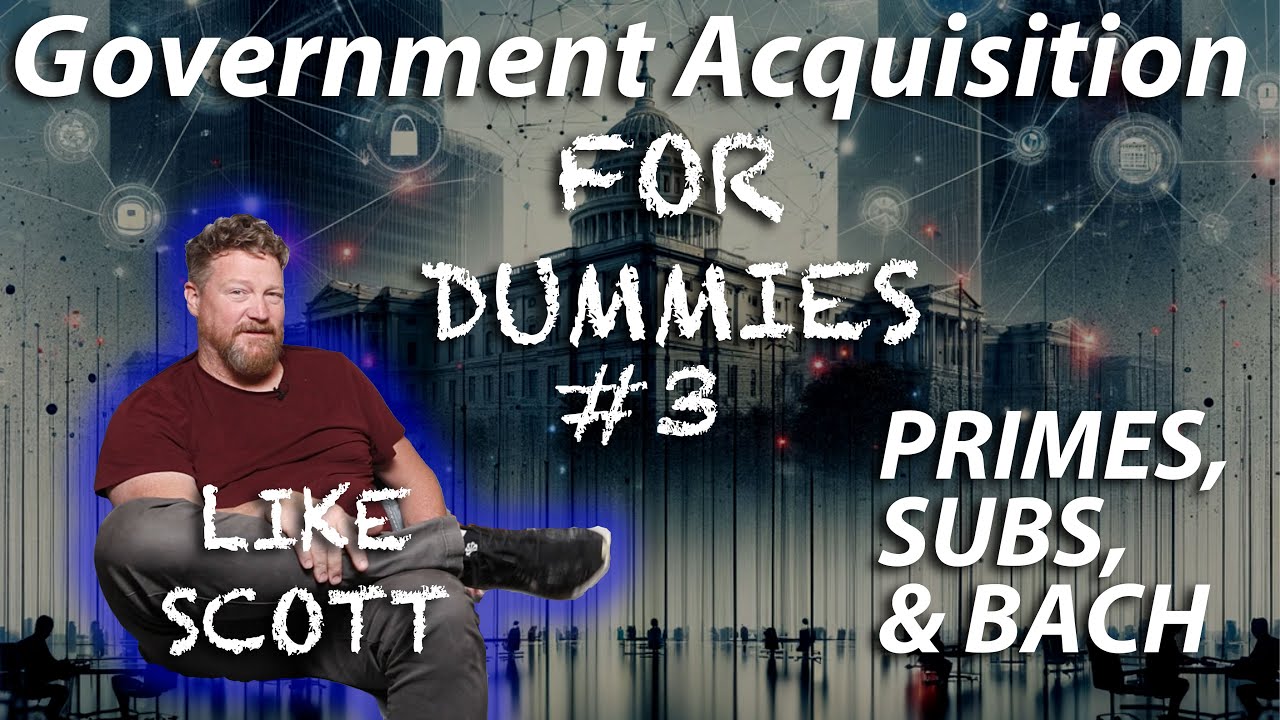 Government Acquisition for Dummies - Prime Contractors & Subcontractors