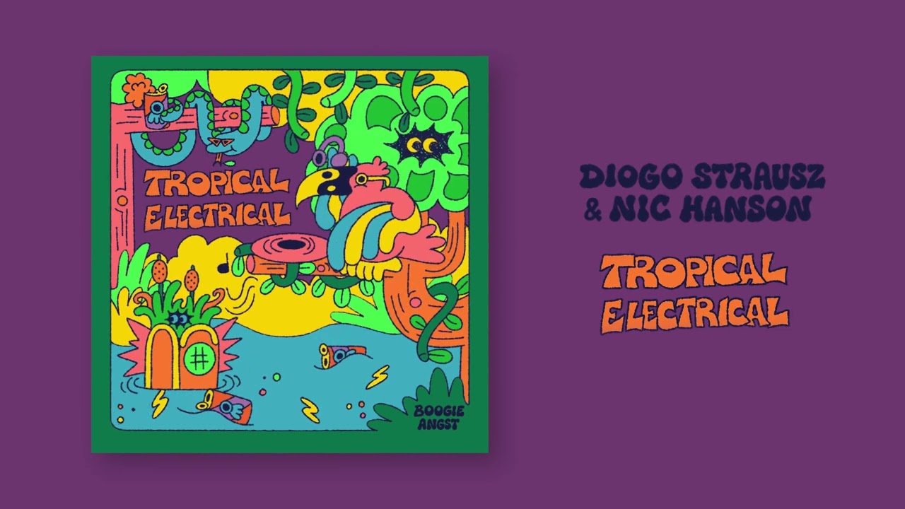 Diogo Strausz & Nic Hanson - Tropical Electrical
