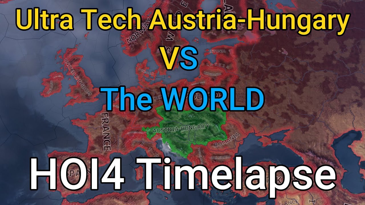 Ultra Tech Austria-Hungary VS The World HOI4 Timelapse