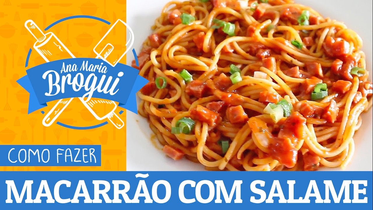 COMO FAZER MACARRÃO COM SALAME | #AnaMariaBrogui #205