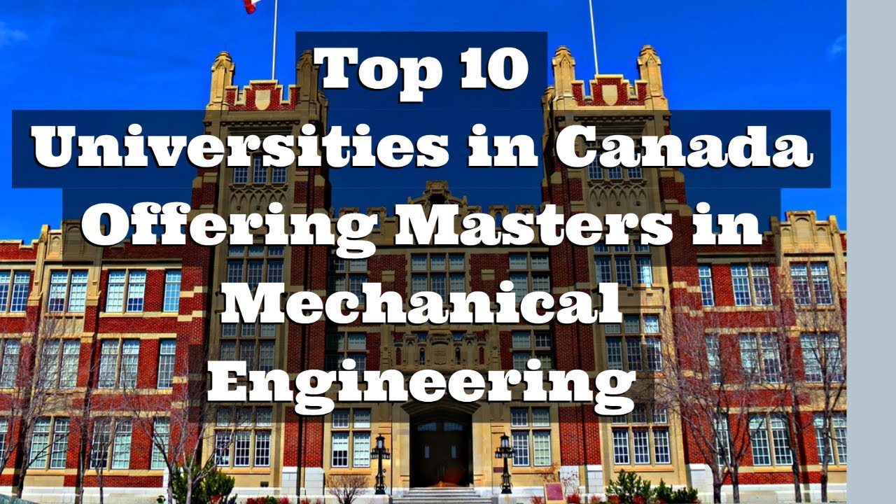 Top 10 Universities in Canada for Masters in Mechanical Engineering