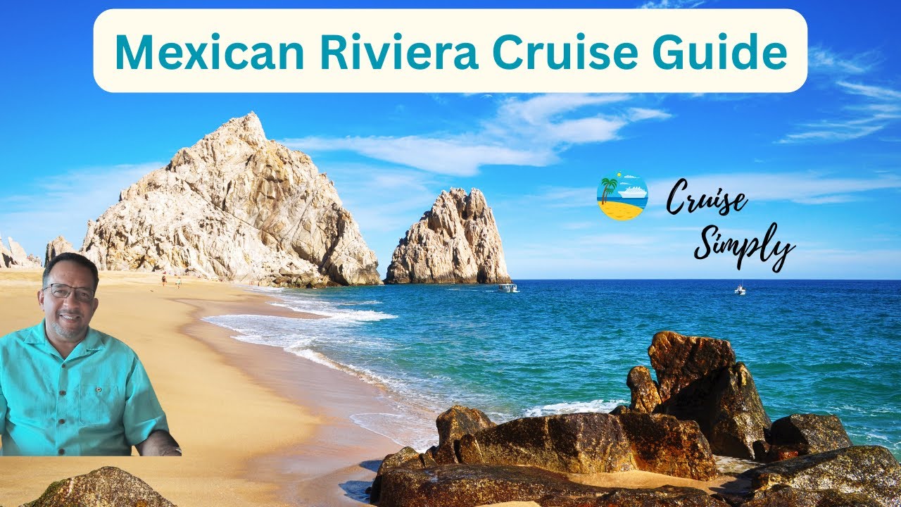 Exploring the Mexican Riviera: Ports, Tips, Food & Must-Do Excursions