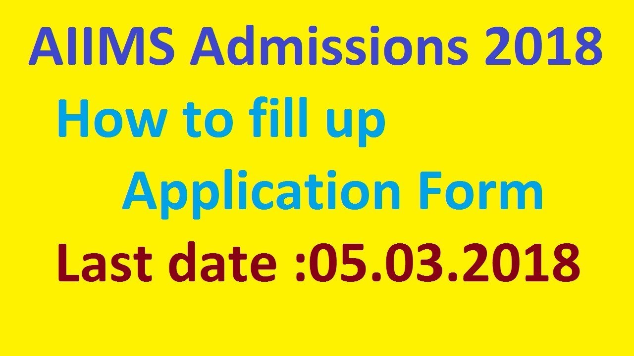 How to fill up AIIMS Admissions 2018 Application Form