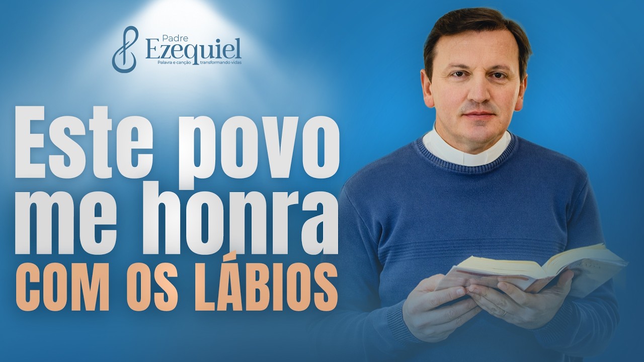 Esteja A Palavra De Deus Em Seus Atos E Não Apenas Nas Palavras l Padre Ezequiel