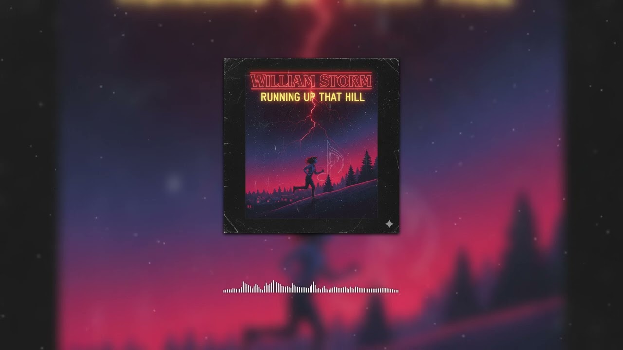 William Storm - Running Up That Hill (Stranger Things Mix) | Stranger Things Season 5 | Kate Bush