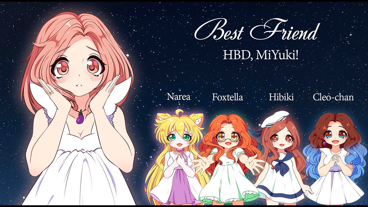 「Cleo-chan/Foxtella/Hibiki/Narea」Best Friend (rus) 「HBD, MiYuki」