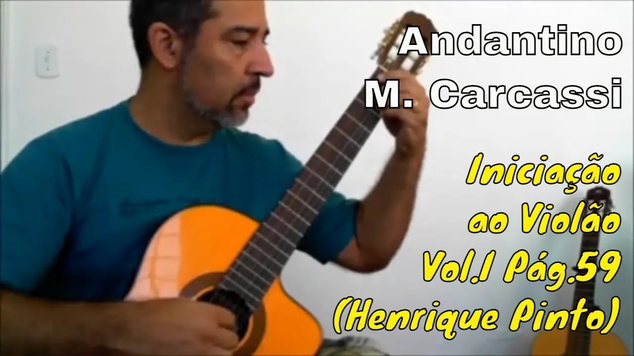Andantino No3 (M. Carcassi) - Pag 59 - Iniciação ao Violão - Henrique Pinto