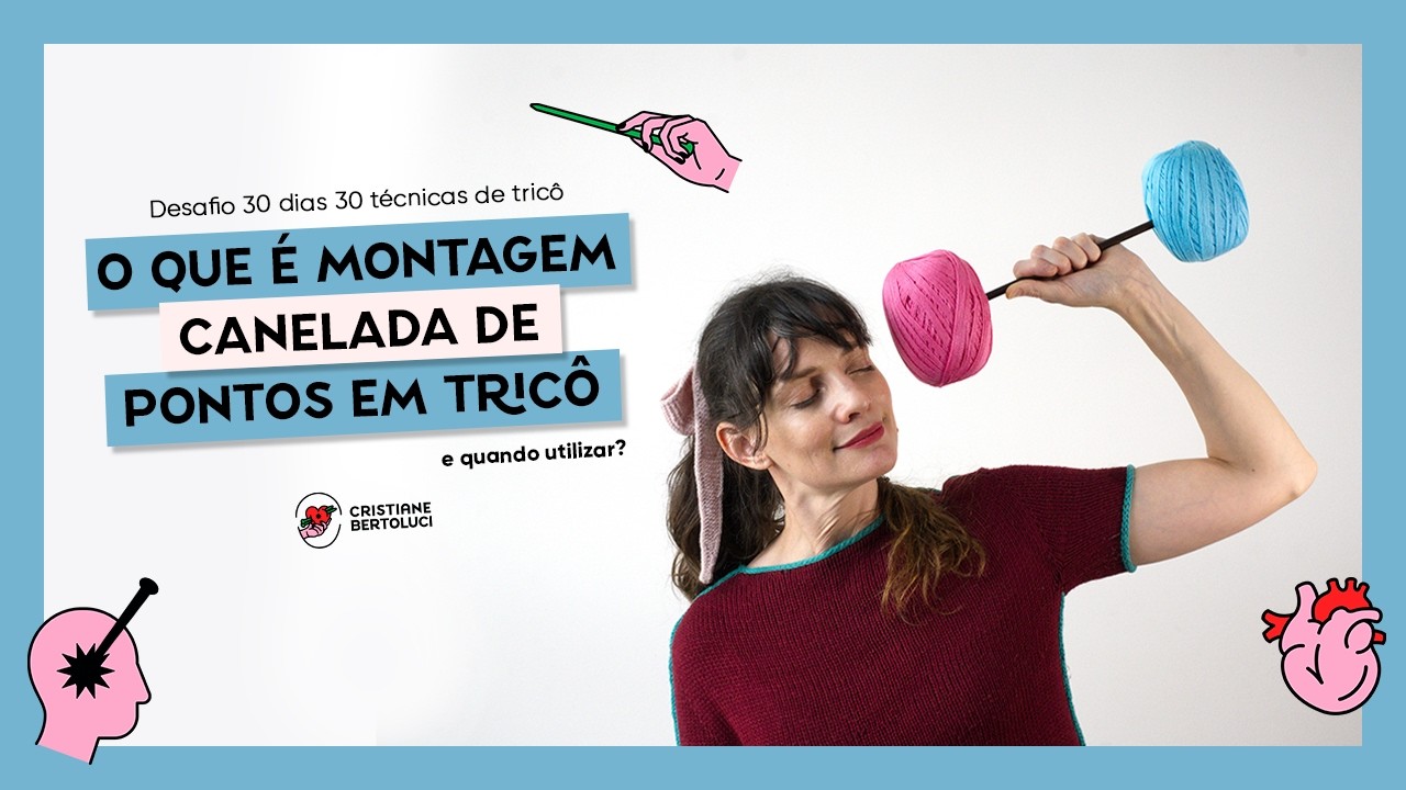 Desafio 30 dias 30 técnicas de Tricô - Dia 09: Montagem Canelada de Pontos em Tricô