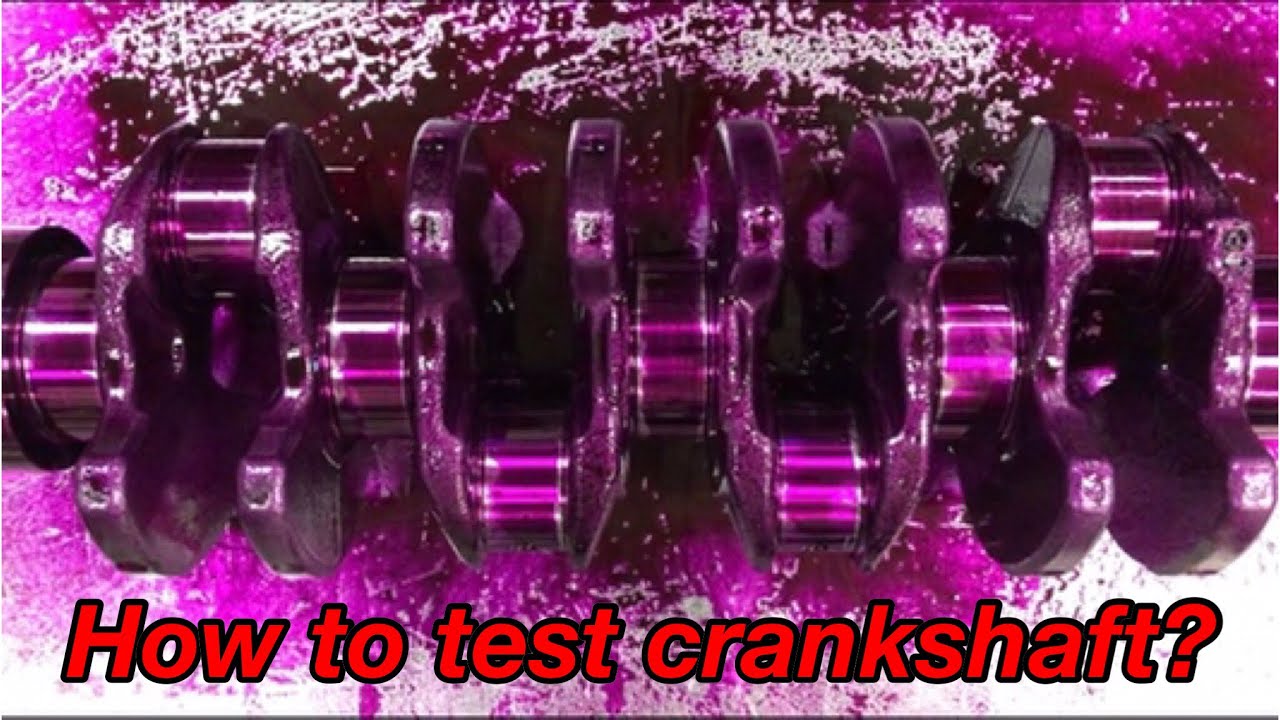 HOW TO TEST CRANKSHAFT?