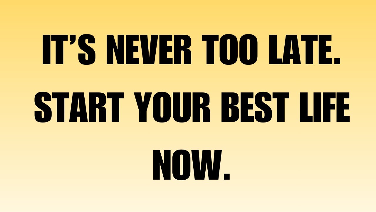 Angels Say: It’s Never Too Late to Become Who You’re Meant to Be.