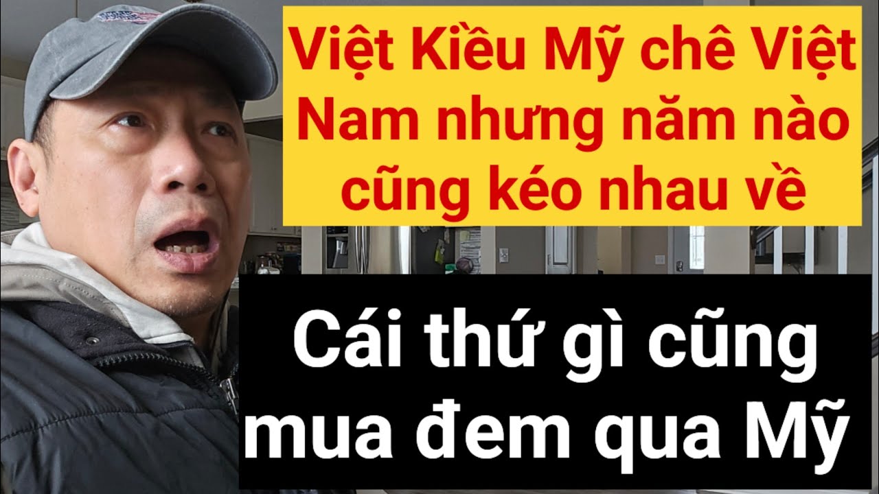 Việt Kiều Mỹ chê Việt Nam nhưng năm nào cũng về?