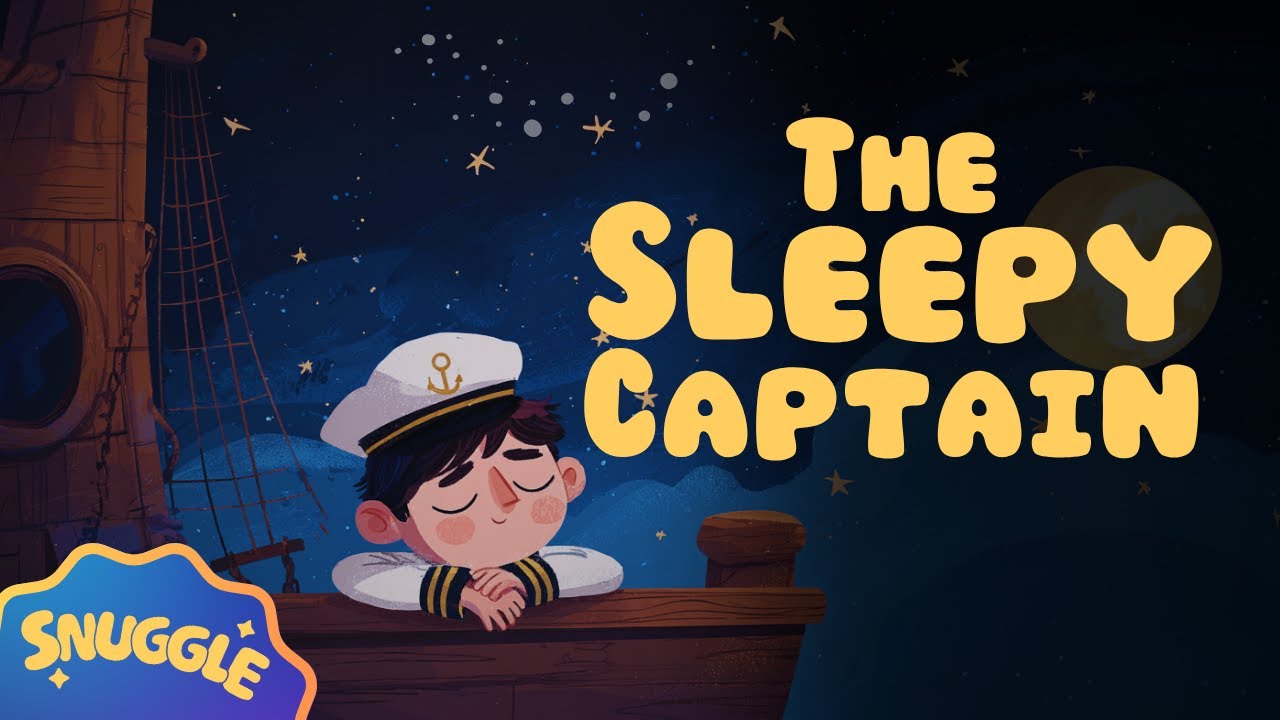The Sleepy Captain 💤 The SLEEPIEST Children's Stories 💤 Non-Stimulating Bedtime Story
