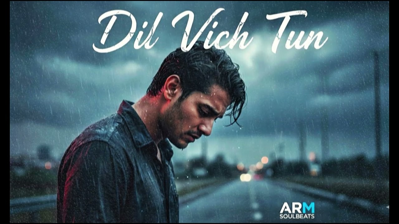 Dil Vich Tun 💔 | Heart Touching Punjabi Sad Song | ARM SOULBEATS