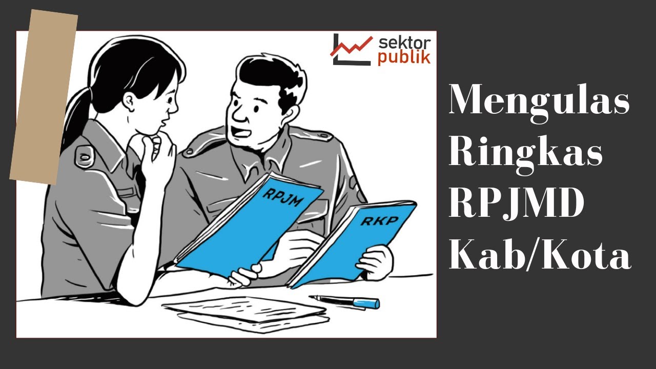 Mengulas Ringkas RPJMD Kab / Kota
