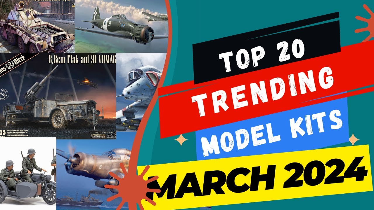 Top 20 Trending Model Kits of March 2024, New Plastic Model Kits 2024