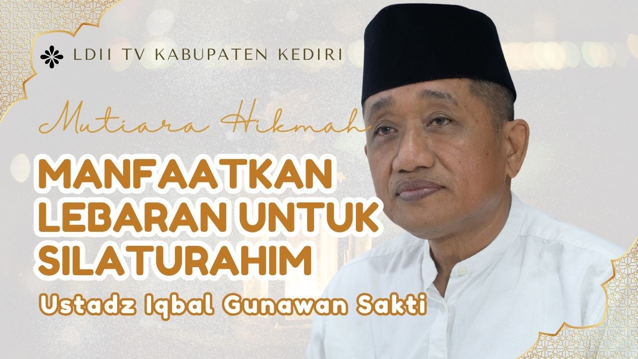 Manfaat Silaturahmi di Hari Lebaran | Ceramah Islami