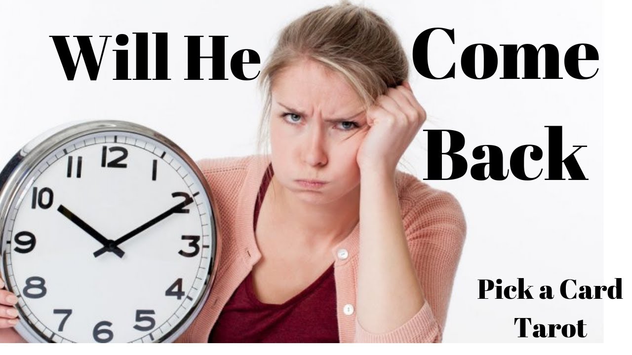Will he come back to me? What does he want me to know? Pick a Card Tarot