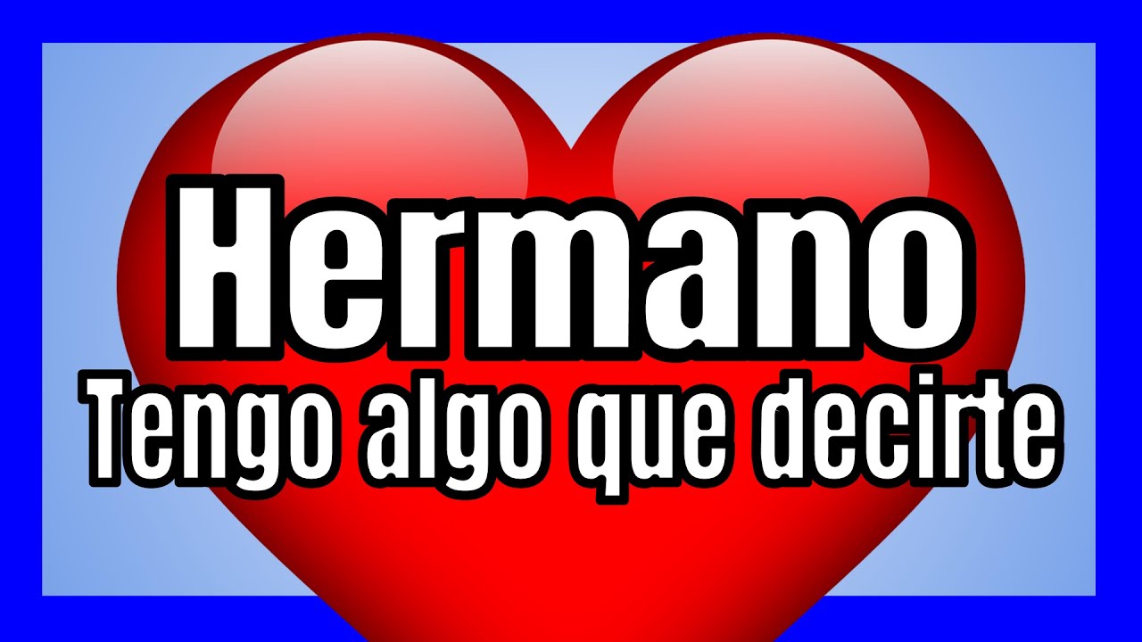 FRASES PARA UN HERMANO QUERIDO Y ESPECIAL: Palabras bonitas para un hermano 2020!