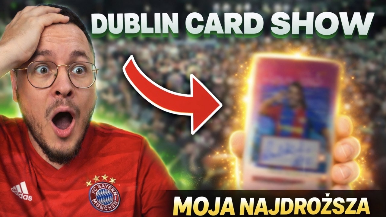 POLECIAŁEM NA DUBLIN CARD SHOW 2026 I WRÓCIŁEM Z NAJMOCNIEJSZĄ KARTĄ W KOLEKCJI! 😱 [VLOG]
