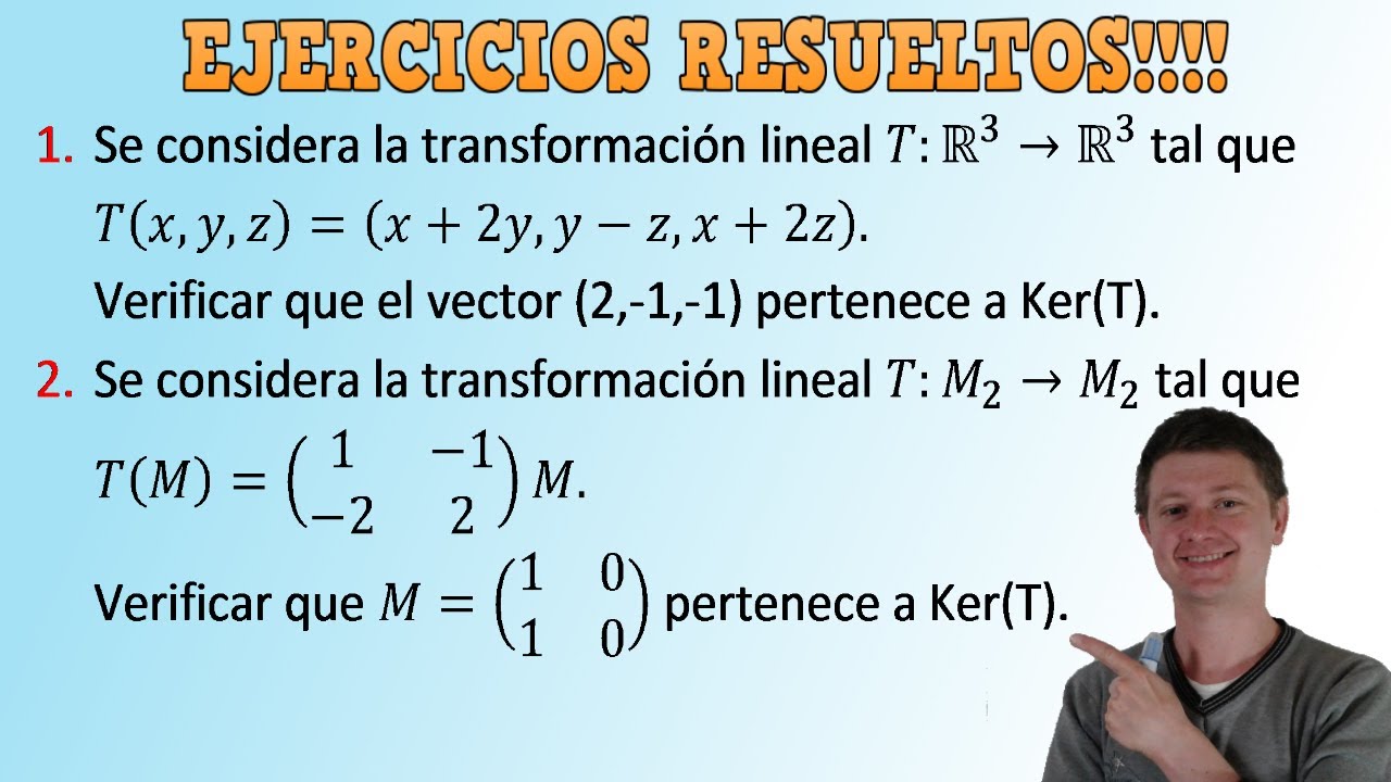 Núcleo o Kernel de una transformación lineal - Ejercicio resuelto