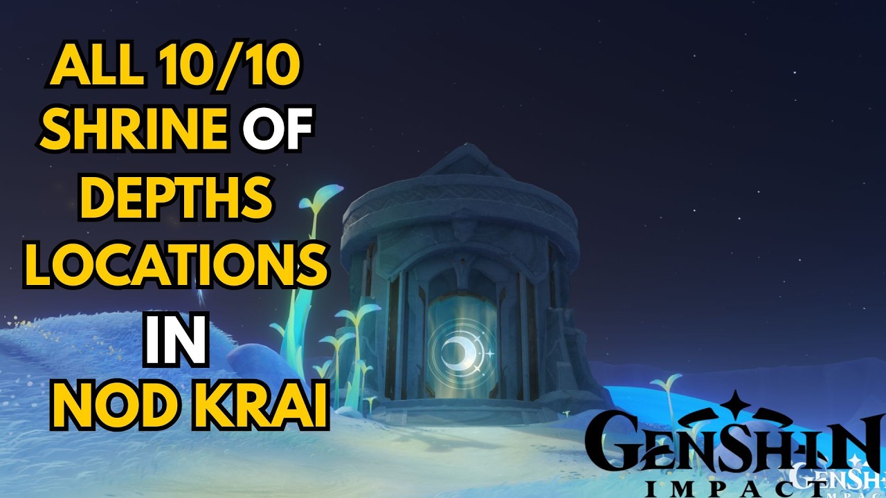 ALL 10/10 SHRINE OF DEPTHS LOCATIONS IN NOD KRAI [GENSHIN IMPACT]