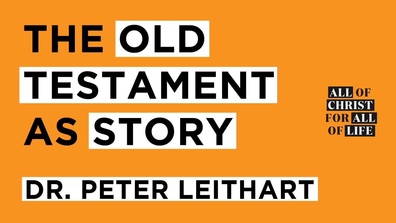Old Testament As Story / Dr. Peter Leithart