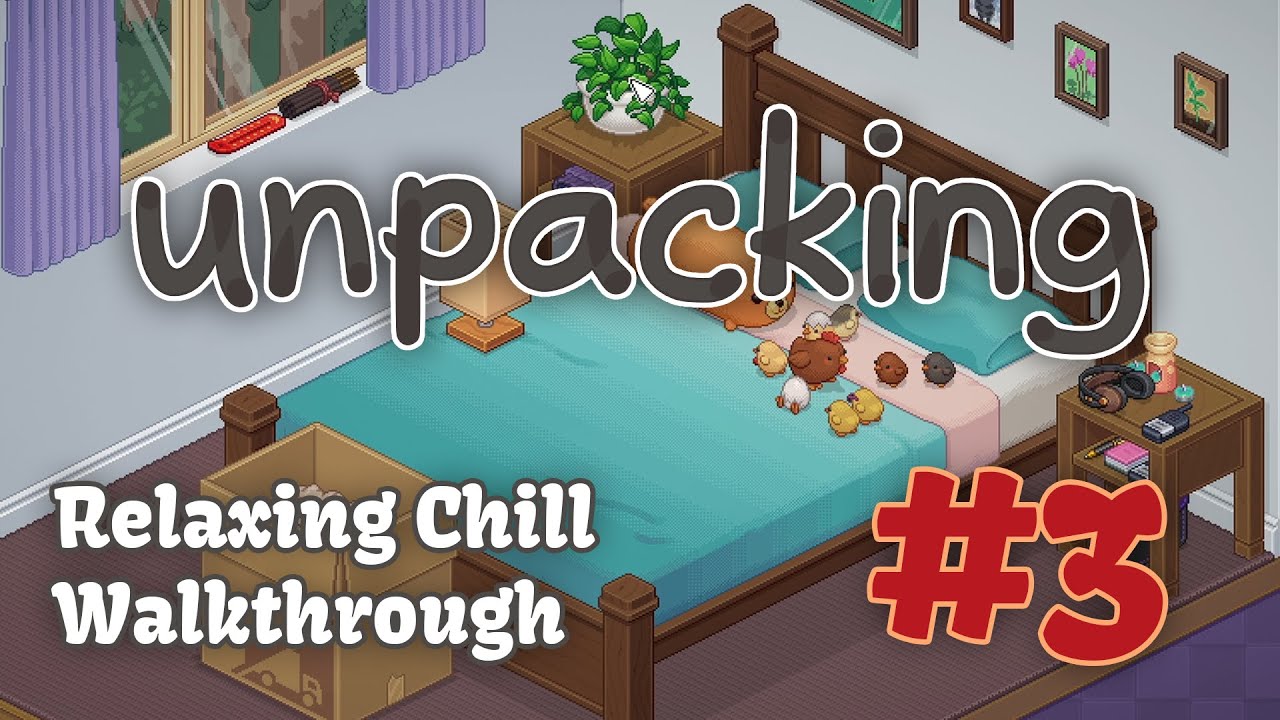 Unpacking Relaxing Chill Walkthrough #3 || Meditative Gameplay
