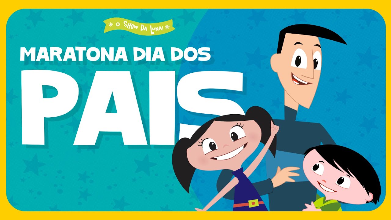 💓 MARATONA DIA DOS PAIS l O Show da Luna!