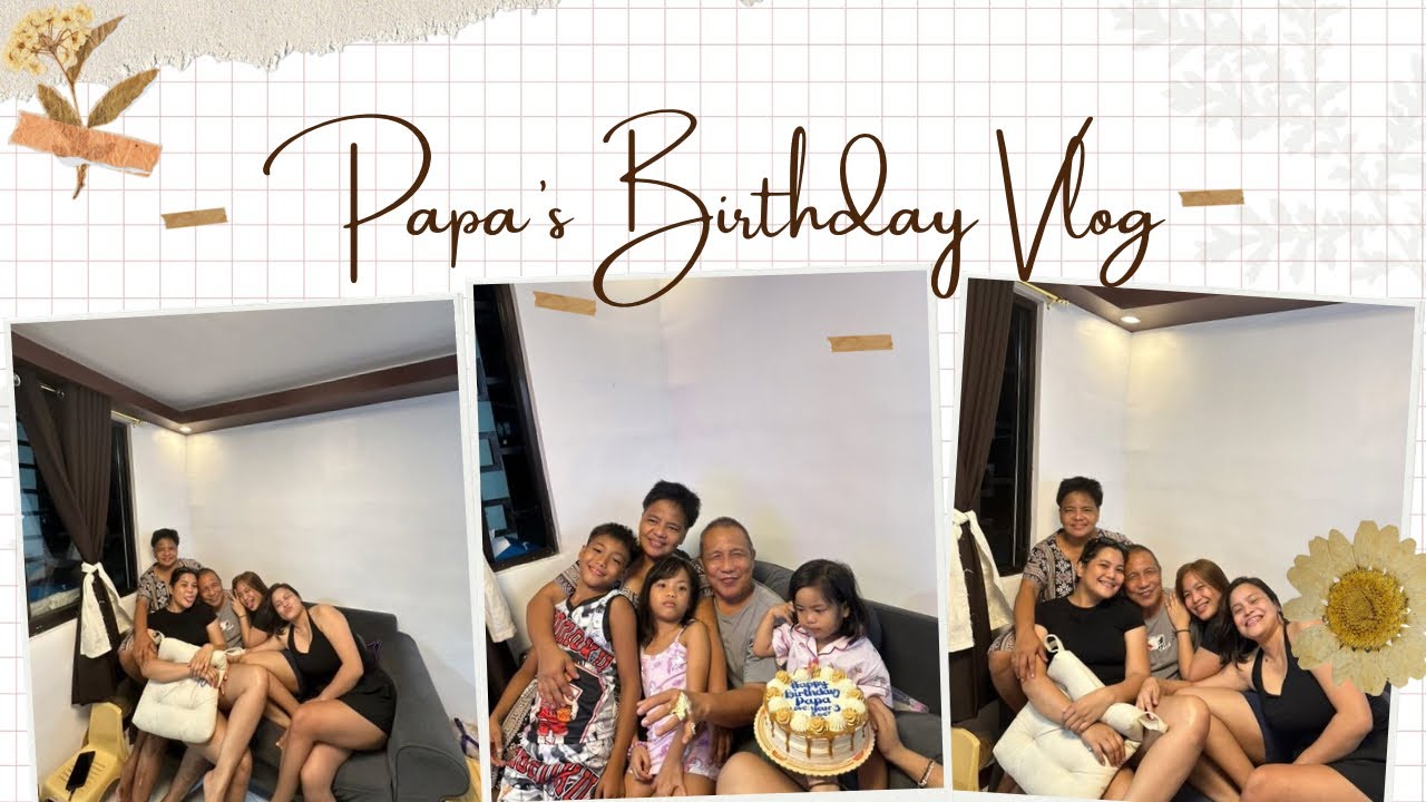 Papa's Birthday Celebration 🥳 | Moneth Samonte 🌸