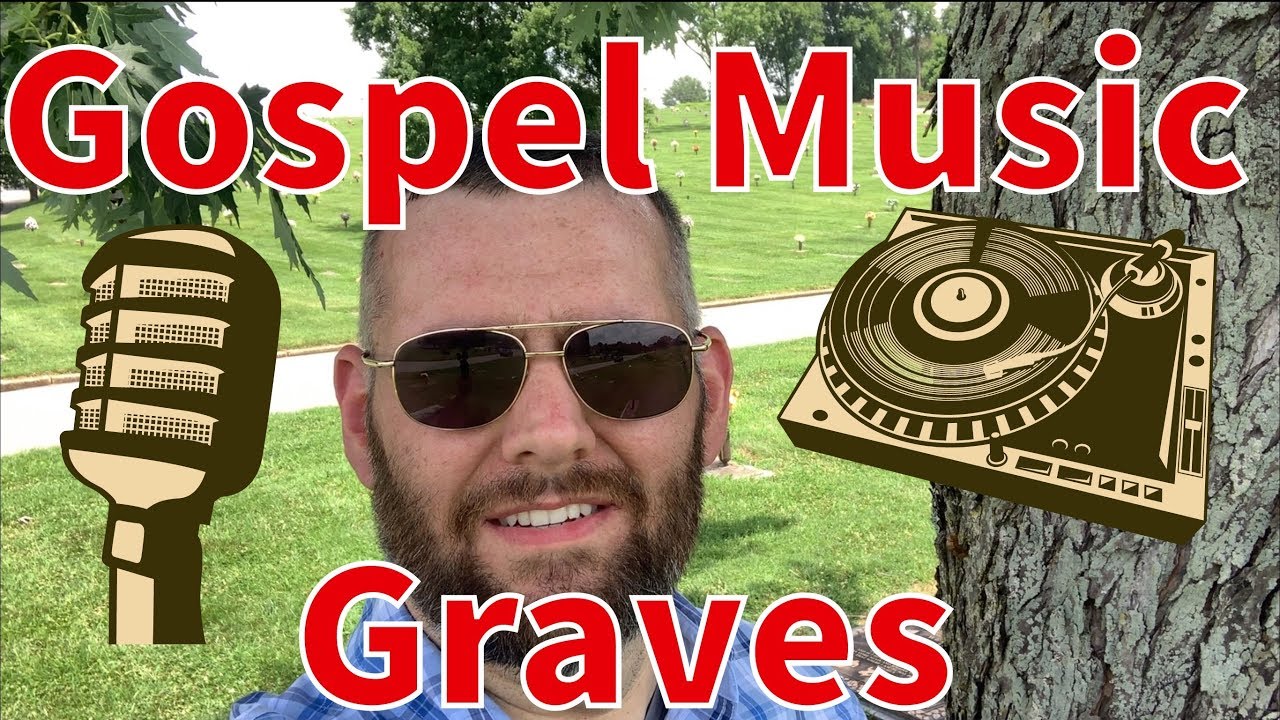 Famous Graves - Gospel Music Singers