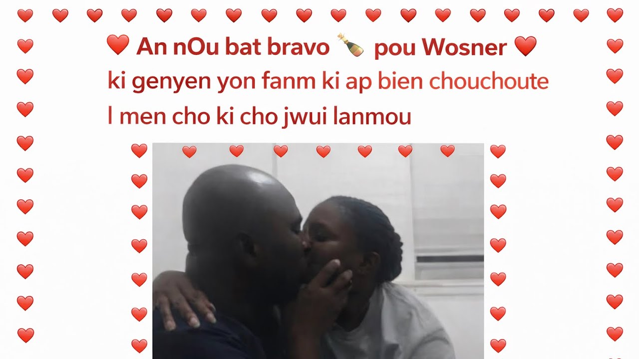 An nOu bat bravo 🍾 pou Wosner ki genyen yon fanm ki ap bien chouchoute l men cho ki cho jwui lanmou