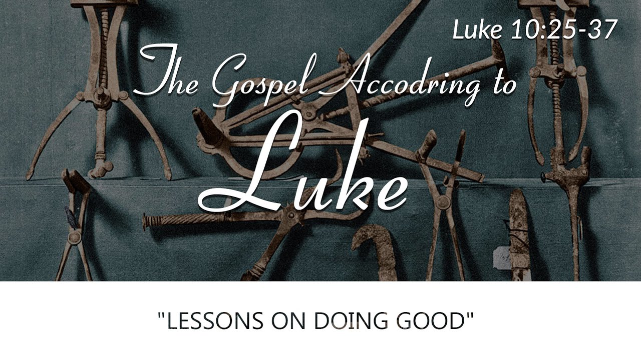 (Luke 10:25-37) 