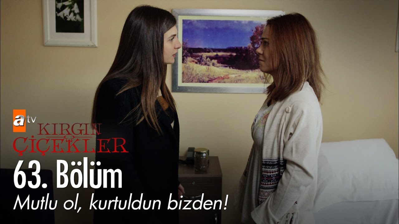 Mutlu ol, kurtuldun bizden! - Kırgın Çiçekler 63. Bölüm - atv