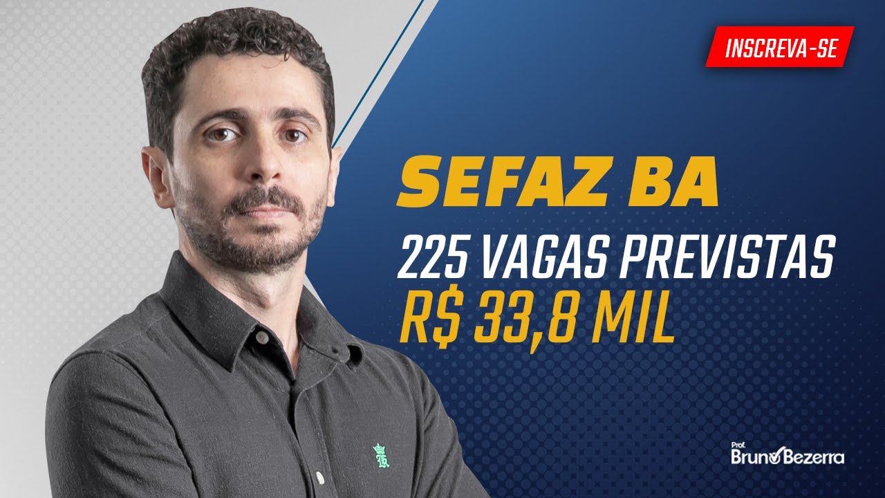 SEFAZ BA: Análise do Concurso de Auditor Fiscal e de Agente de Tributos