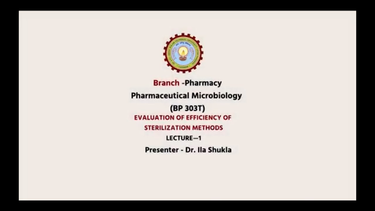 Pharmaceutical Microbiology | Evaluation of Efficiency of Sterilization Methods |